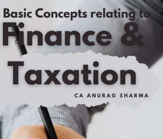 Basic Concepts Relating to Finance & Taxation